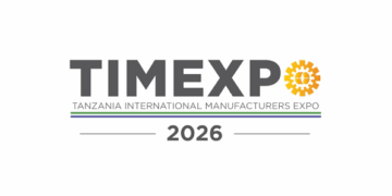 TIMEXPO 2026: Tanzania Positions Manufacturing at the Center of Its Investment Agenda